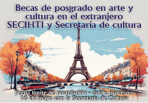 Becas de Posgrado en Arte y Cultura en el Extranjero SECIHTI y Secretaría de Cultura, Campus France